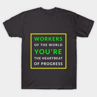 The heart beat of Progress: Workers Unite T-Shirt